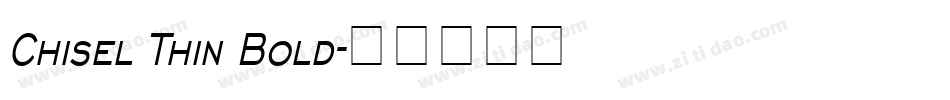 Chisel Thin Bold字体转换